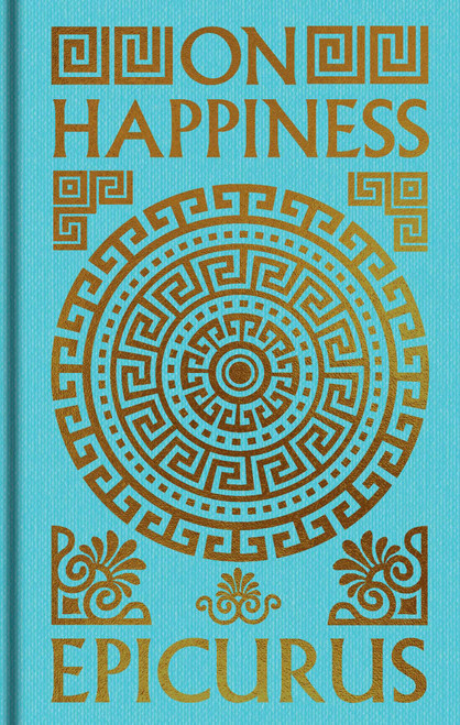 On Happiness (Gilded Pocket Edition) (Miniature Edition) by Epicurus, Nicholas Gooding, Robert Drew Hicks, Peter Saint-Andre, 9781398866195