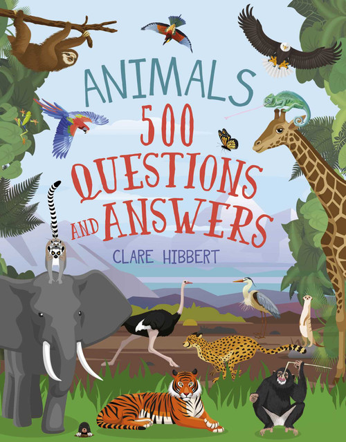 Animals: 500 Questions and Answers by Clare Hibbert, Jake McDonald, 9781398868335
