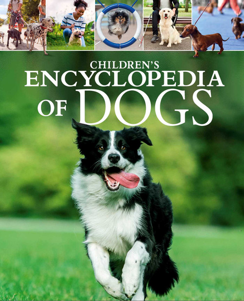 Children's Encyclopedia of Dogs (A Visual Guide to Dog Breeds, Pet Care and More!) by Claudia Martin, 9781398869813