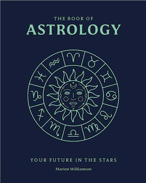 The Book of Astrology (The Future in Your Stars) by Marion Williamson, 9781398869974