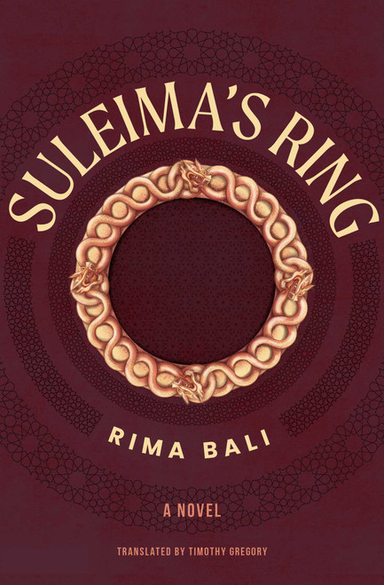 Suleima's Ring (A Novel) by Rima Bali, Timothy Gregory, 9781623715519