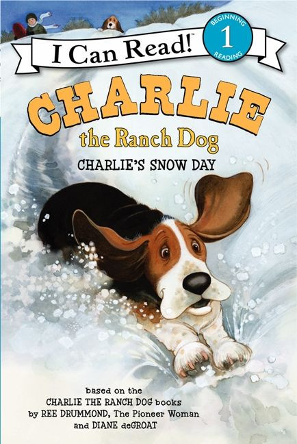 Charlie the Ranch Dog: Charlie's Snow Day (A Winter and Holiday Book for Kids) by Ree Drummond, Diane deGroat, 9780062219114