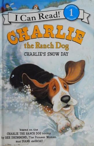 Charlie the Ranch Dog: Charlie's Snow Day (A Winter and Holiday Book for Kids) by Ree Drummond, Diane deGroat, 9780062219114