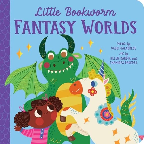 Little Bookworm: Fantasy Worlds by Gabbi Calabrese, Helen Dardik, Thamires Paredes, 9781464246265