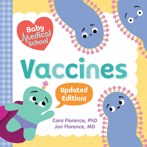 Baby Medical School: Vaccines - 9781464292750 by Cara Florance, Jon Florance