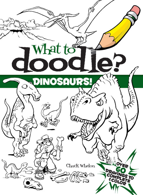 What to Doodle? Dinosaurs! by Chuck Whelon, 9780486475141