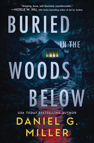 Buried in the Woods Below by Daniel G. Miller, 9781464291388