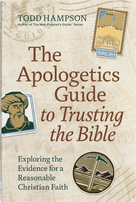 The Apologetics Guide to Trusting the Bible (Exploring the Evidence for a Reasonable Christian Faith) by Todd  Hampson, 9780736991315