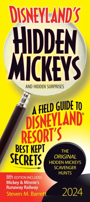 Disneyland's Hidden Mickeys 2024 (A Field Guide to Disneyland Resort's Best Kept Secrets) by Steven M. Barrett, 9781734265248