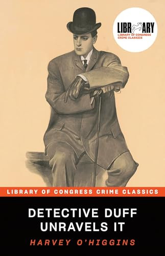Detective Duff Unravels It by Harvey O'Higgins, 9781464258015