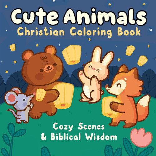 Cute Animals Christian Coloring Book (Cozy Scenes and Biblical Wisdom) by Callisto Publishing, Ilaria Ranauro, 9798897170906