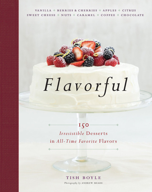 Flavorful (150 Irresistible Desserts in All-Time Favorite Flavors) by Tish Boyle, 9781118523551