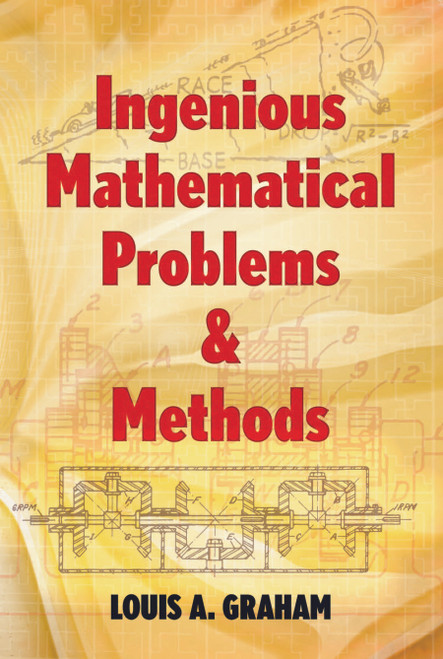 Ingenious Mathematical Problems and Methods by Louis A. Graham, 9780486205458