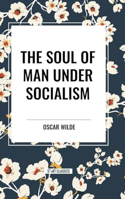 Soul of Man Under Socialism by Oscar Wilde, 9798880921089