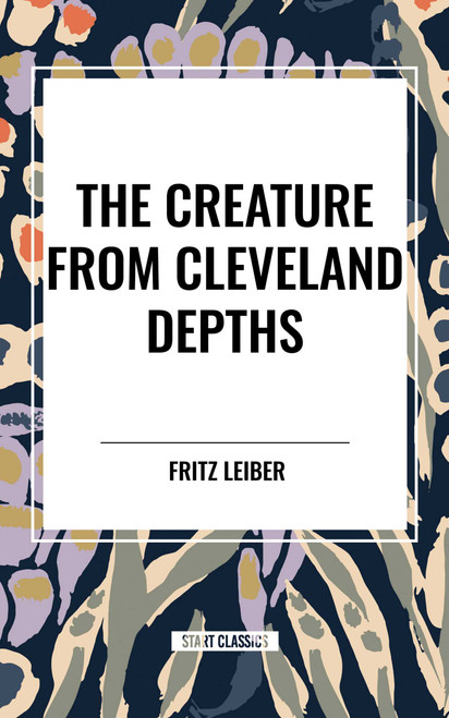Creature from Cleveland Depths - 9798880914388 by Fritz Leiber, 9798880914388