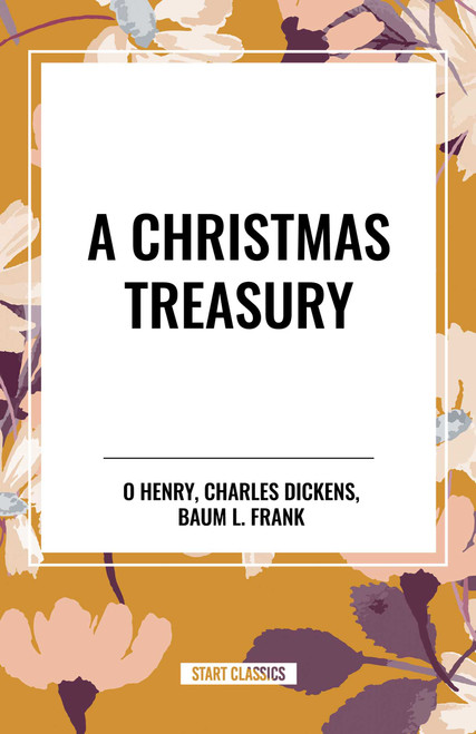 Christmas Treasury - 9798880900169 by Henry O, Charles Dickens, L. Frank Baum, 9798880900169