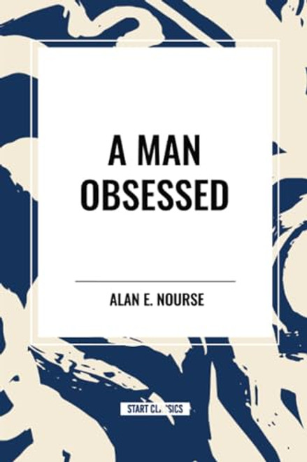 Man Obsessed - 9798880900381 by Alan E. Nourse, 9798880900381