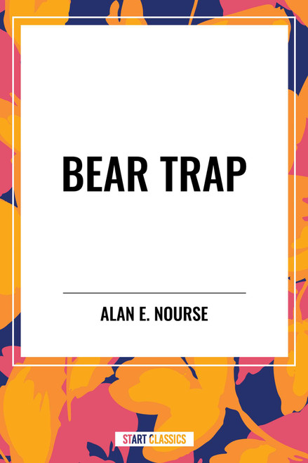 Bear Trap - 9798880902392 by Alan  E. Nourse