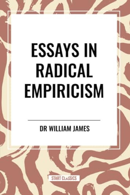 Essays in Radical Empiricism - 9798880904334 by William James, 9798880904334