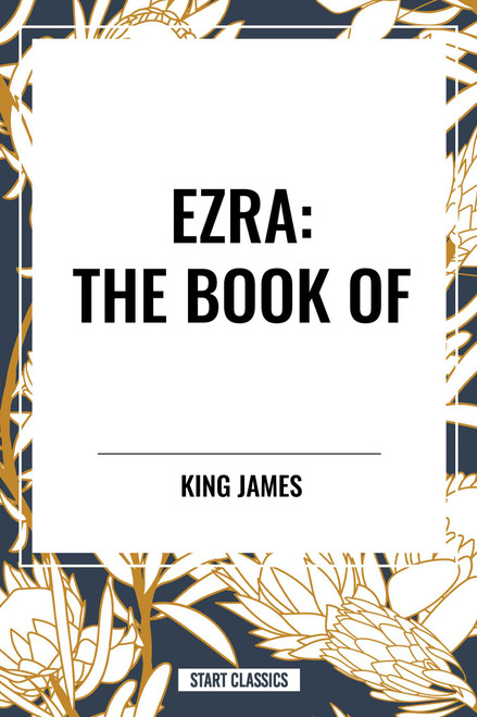 EZRA: The Book of by King James, 9798880904471