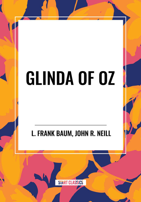 Glinda of Oz - 9798880905072 by L. Frank Baum, John R. Neill, 9798880905072