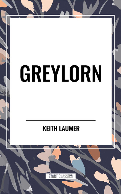 Greylorn by Keith Laumer, 9798880905188