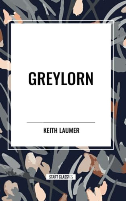 Greylorn - 9798880905195 by Keith Laumer, 9798880905195