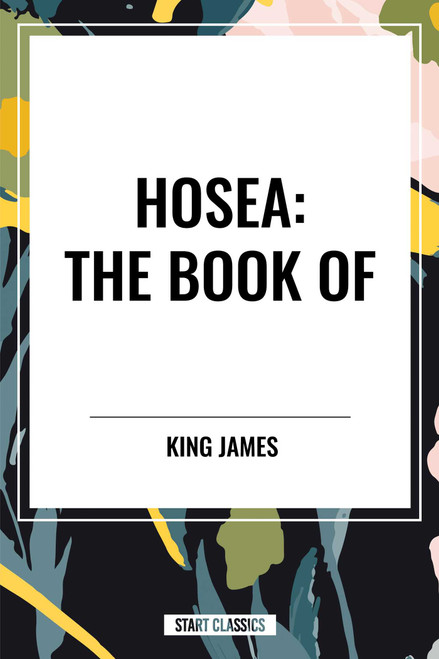 HOSEA: The Book of by King James, 9798880905546