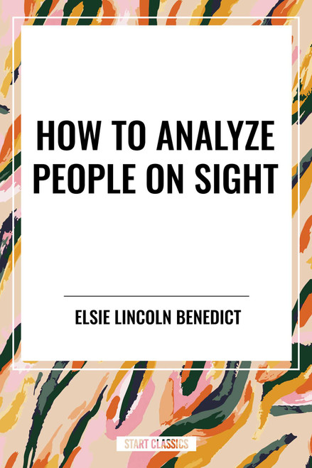 How to Analyze People on Sight - 9798880905607 by Elsie Lincoln Benedict, Ralph Paine Benedict