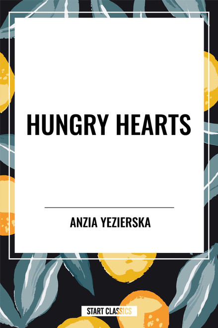 Hungry Hearts - 9798880905720 by Anzia  Yezierska