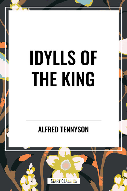Idylls of the King - 9798880905775 by Alfred Tennyson, 9798880905775