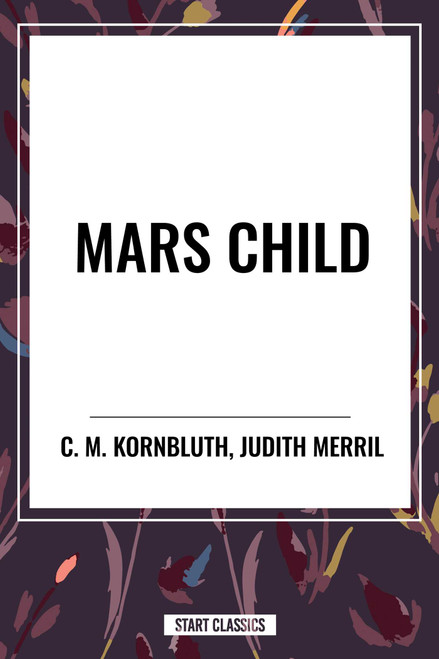 MARS CHILD - 9798880907908 by C. M. Kornbluth