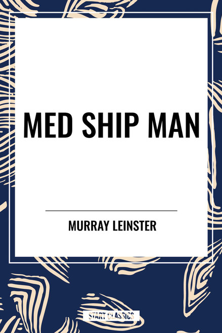 Med Ship Man by Murray  Leinster, 9798880908011