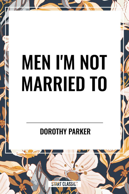 Men I'm Not Married To - 9798880908127 by Dorothy Parker, 9798880908127