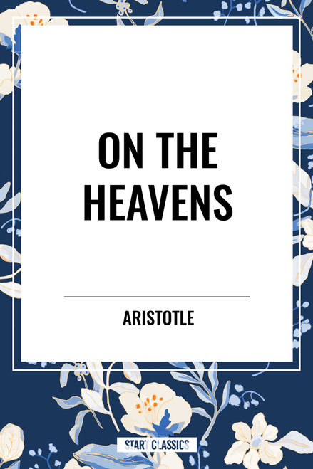 On the Heavens - 9798880909179 by Aristotle
