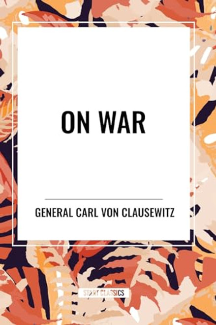 On War - 9798880909223 by J. J. Graham J. J. Graham, F. N. Maude, Carl von Clausewitz, 9798880909223