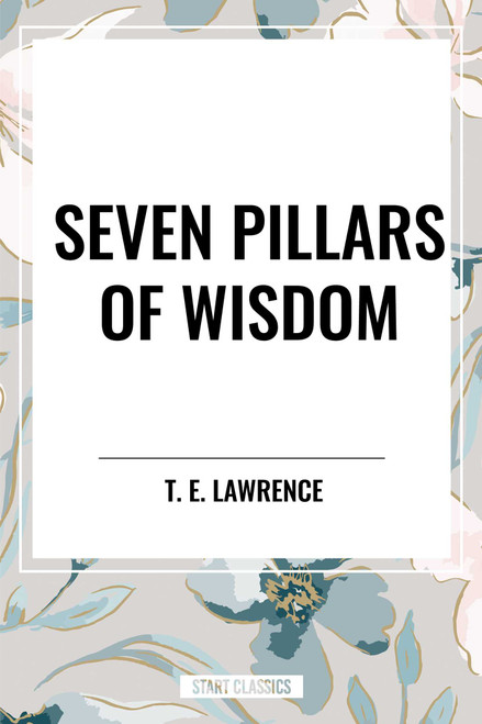 Seven Pillars of Wisdom by T. E. Lawrence, 9798880911370