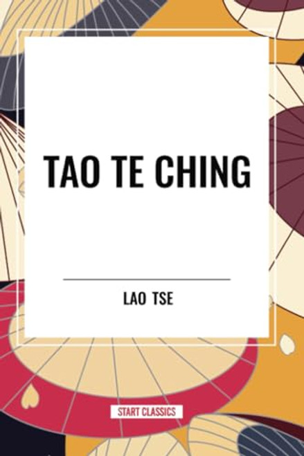 Tao Te Ching - 9798880912278 by Lao-Tse, James Legge, 9798880912278