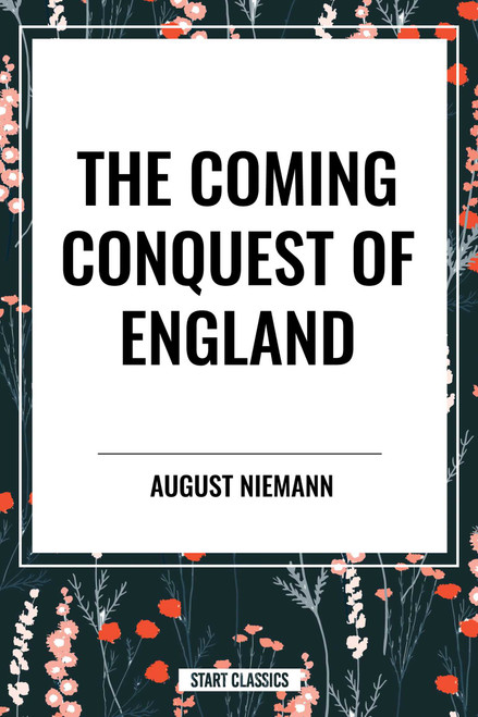 Coming Conquest of England by August Niemann, 9798880914043
