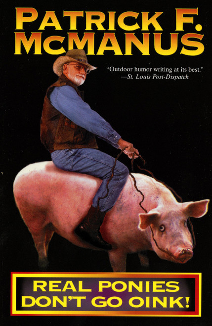 Real Ponies Don't Go Oink! by Patrick F. McManus, Alex Foster, 9780805021073