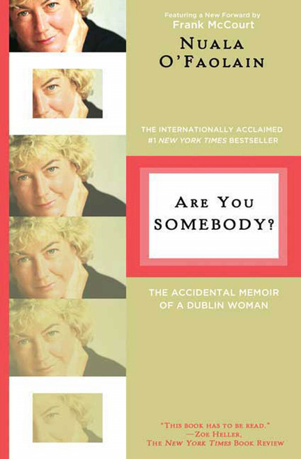 Are You Somebody? (The Accidental Memoir of a Dublin Woman) by Nuala O'Faolain, 9780805089875