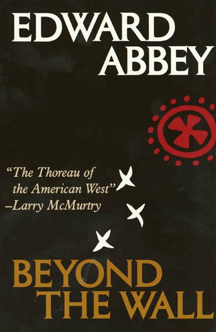 Beyond the Wall (Essays from the Outside) by Edward Abbey, 9780805008203