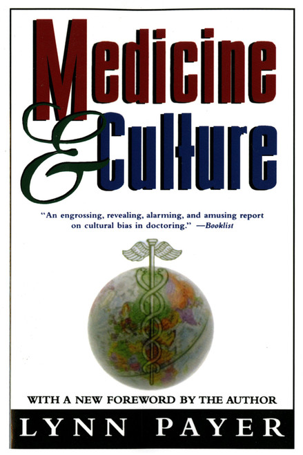 Medicine and Culture (Revised Edition) by Lynn Payer, 9780805048032