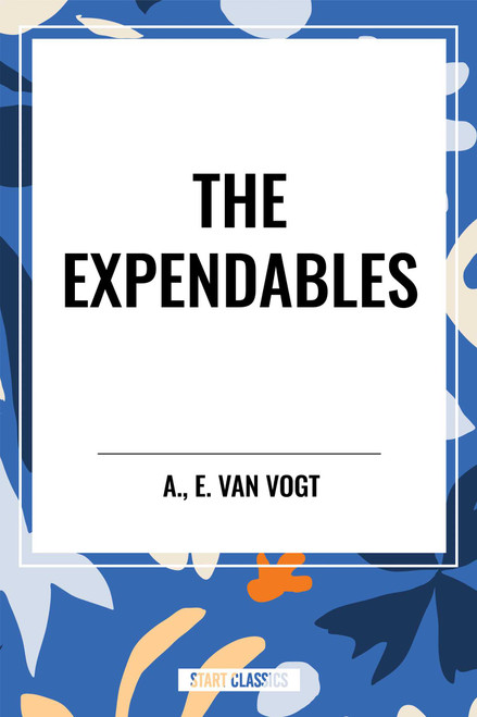 Expendables - 9798880915538 by A. Van Vogt, 9798880915538