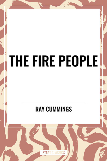 Fire People - 9798880915637 by Ray Cummings