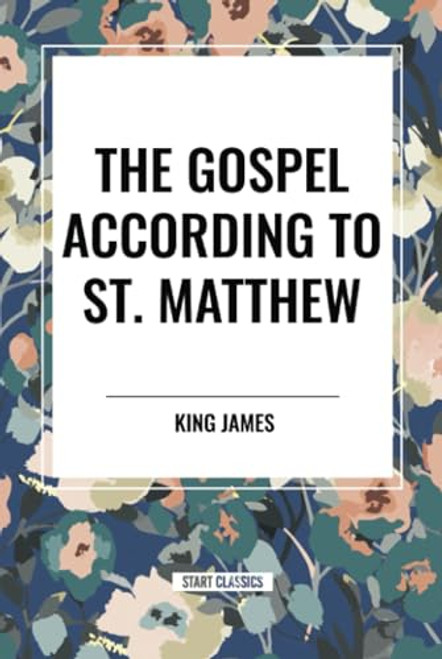 Gospel According to ST. MATTHEW by King James, 9798880916030