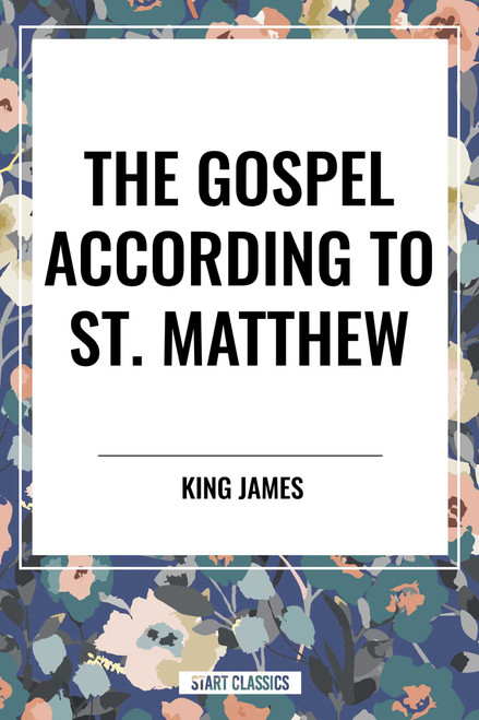 Gospel According to ST. MATTHEW by King James, 9798880916030