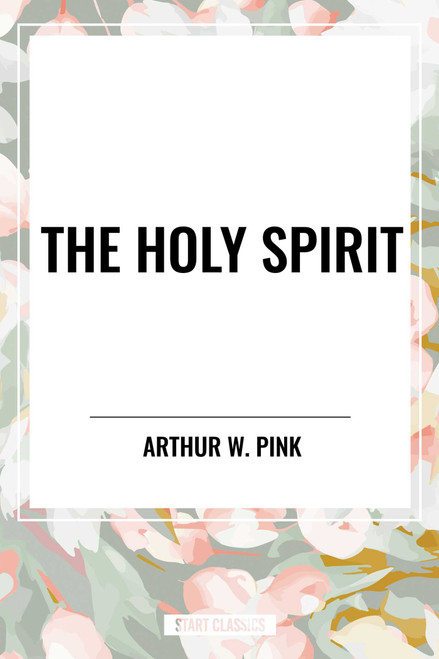 Holy Spirit - 9798880916450 by Arthur W. Pink, 9798880916450