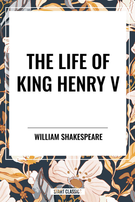Life of King Henry V by William Shakespeare, 9798880917396