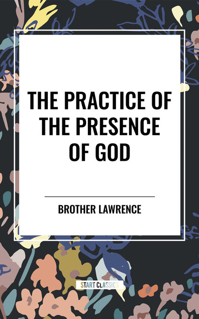 Practice of the Presence of God - 9798880919376 by Brother Lawrence